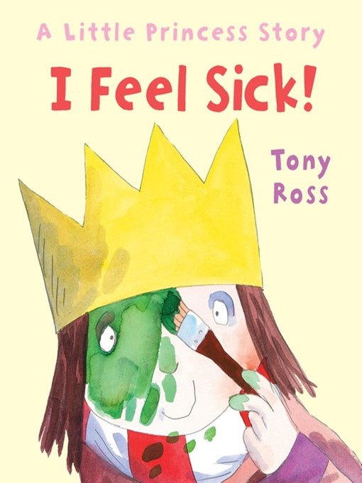 Title details for I Feel Sick! by Tony Ross - Available